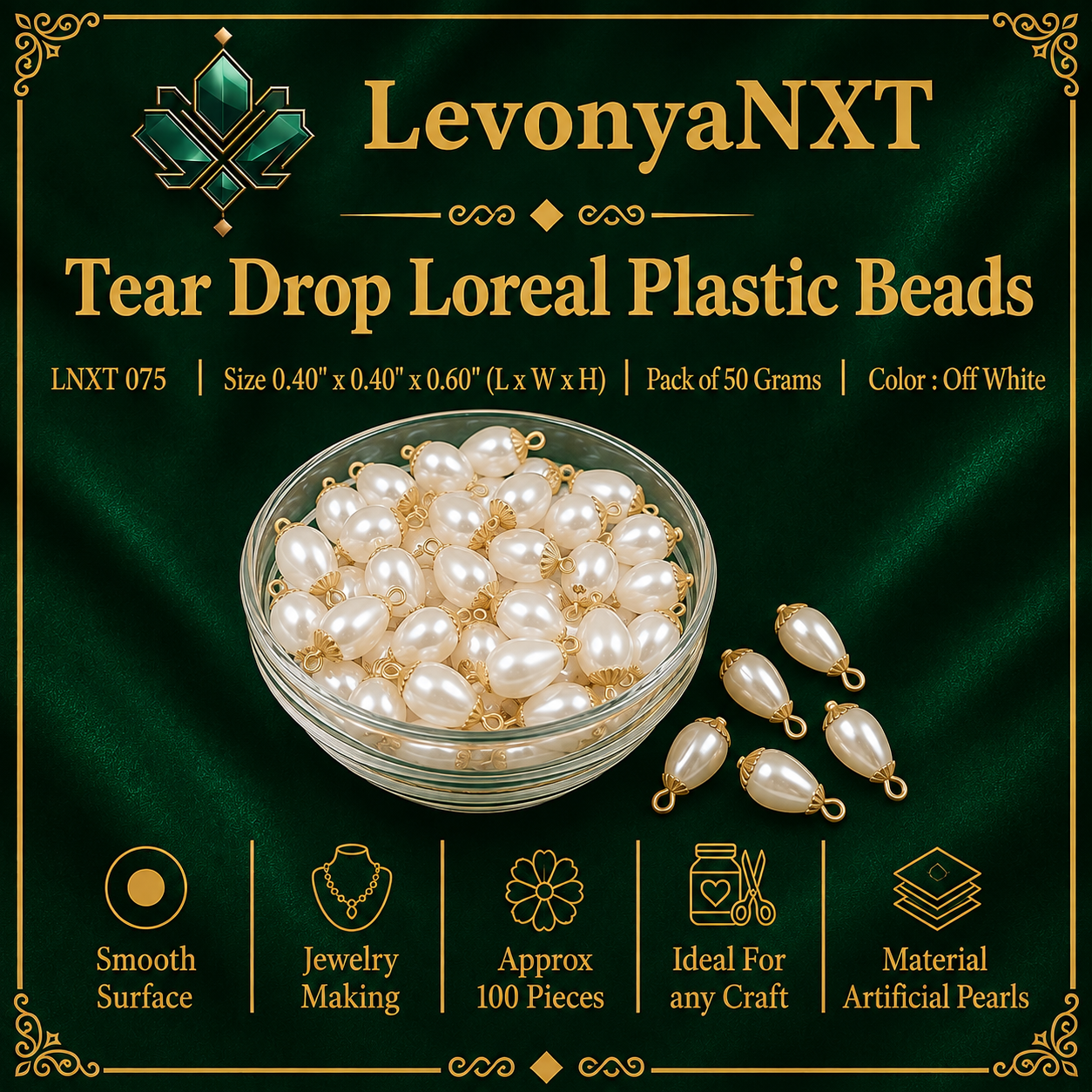 LNXT 075 Tear Drop Loreal Plastic Beads | Pack of 50 Grams | Radiant Off White 1 LevonyaNXT LNXT 075 Tear Drop Loreal Plastic Beads with gold fluted caps and off white pearl finish in glass bowl pack of 50 grams